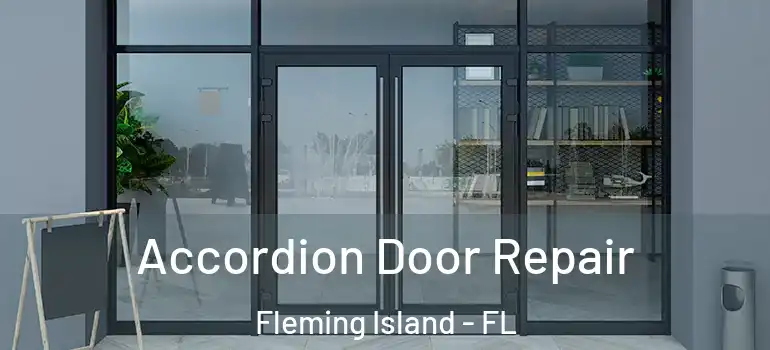  Accordion Door Repair Fleming Island - FL
