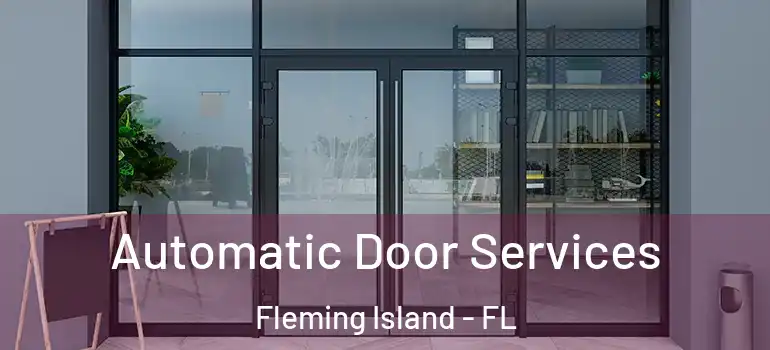  Automatic Door Services Fleming Island - FL