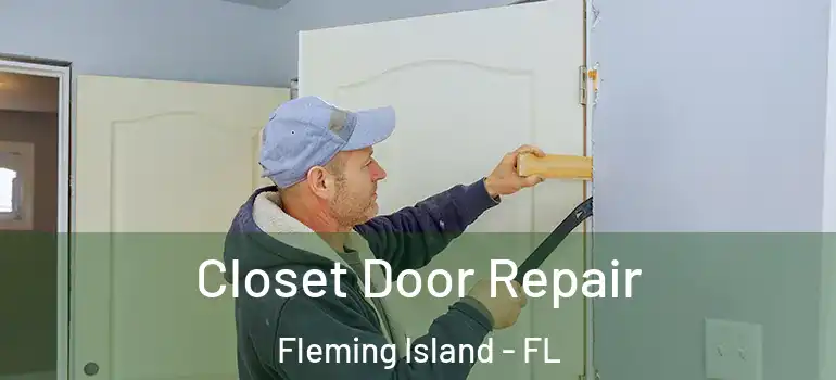  Closet Door Repair Fleming Island - FL