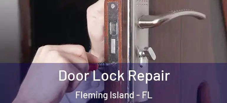  Door Lock Repair Fleming Island - FL