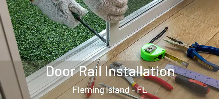  Door Rail Installation Fleming Island - FL