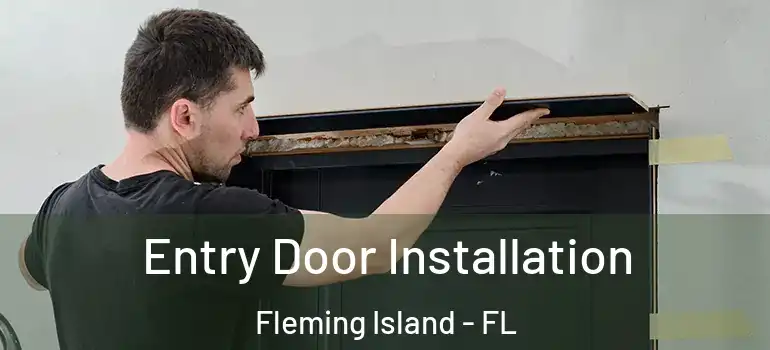  Entry Door Installation Fleming Island - FL