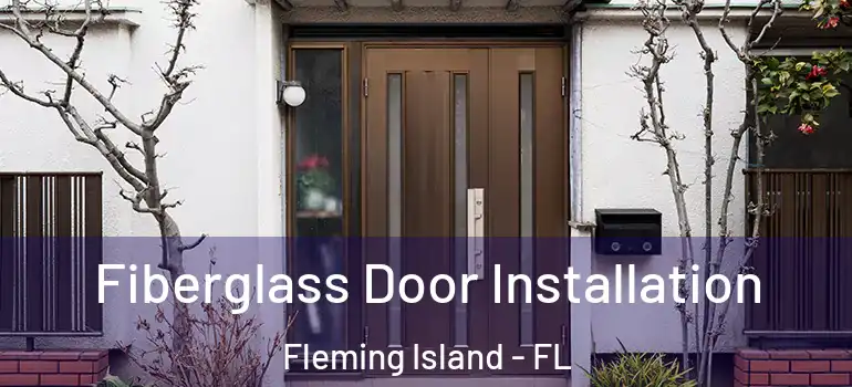  Fiberglass Door Installation Fleming Island - FL