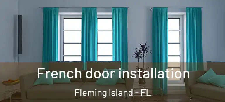  French door installation Fleming Island - FL