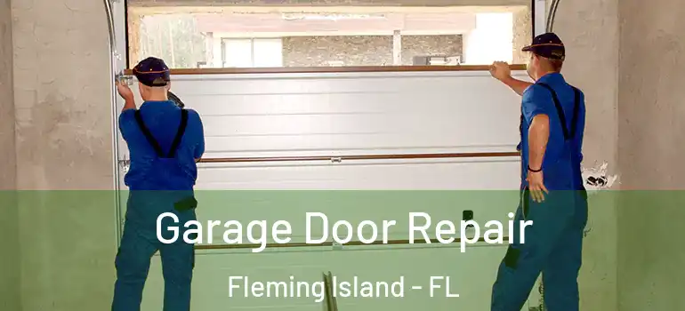  Garage Door Repair Fleming Island - FL