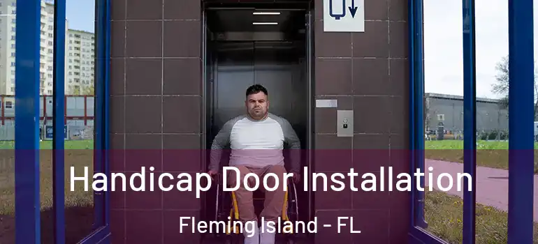  Handicap Door Installation Fleming Island - FL