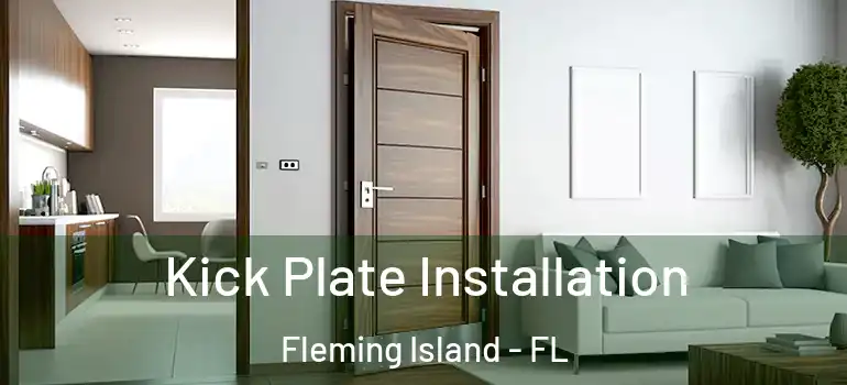  Kick Plate Installation Fleming Island - FL