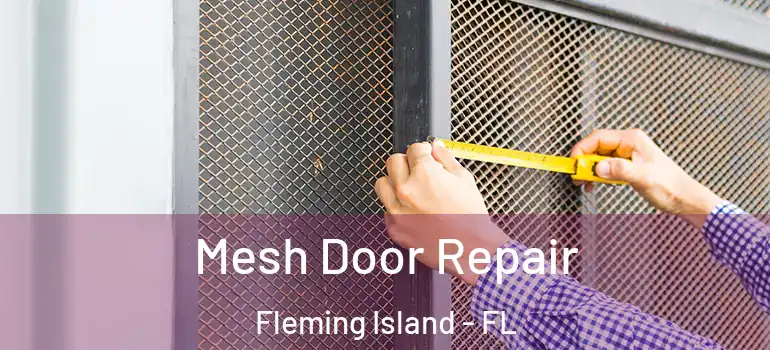  Mesh Door Repair Fleming Island - FL