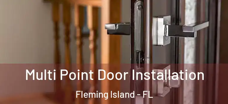  Multi Point Door Installation Fleming Island - FL