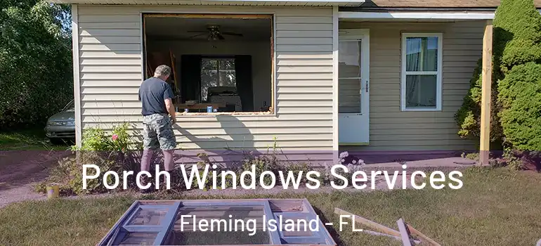  Porch Windows Services Fleming Island - FL