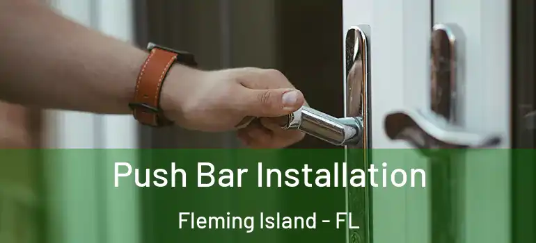  Push Bar Installation Fleming Island - FL