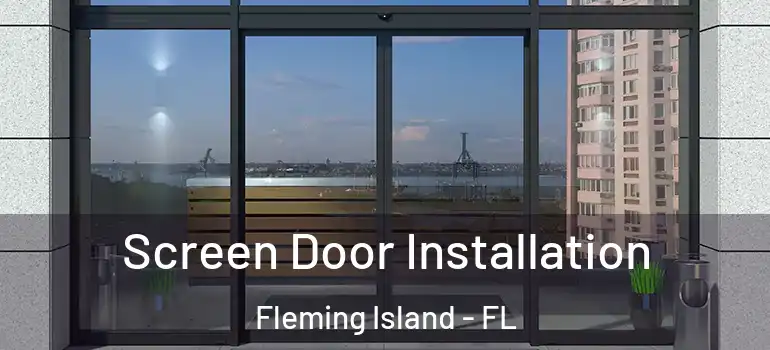 Screen Door Installation Fleming Island - FL