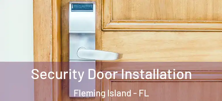  Security Door Installation Fleming Island - FL