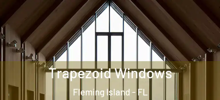  Trapezoid Windows Fleming Island - FL