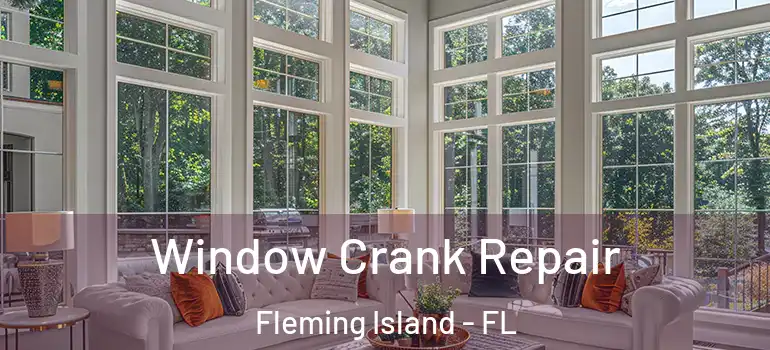  Window Crank Repair Fleming Island - FL