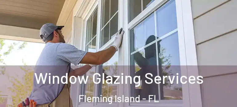  Window Glazing Services Fleming Island - FL